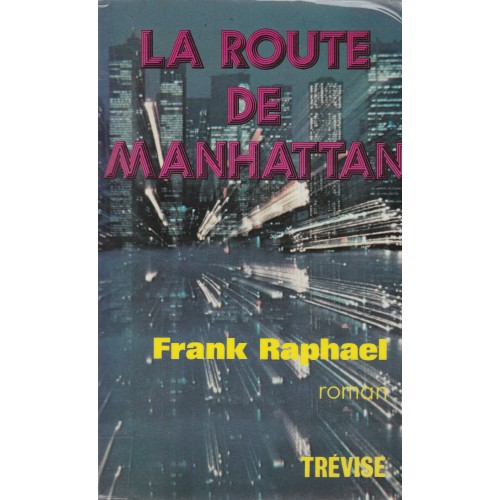 La route de Manhattan Frank Raphael